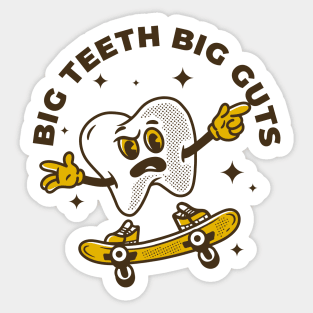 Big Teeth Big Guts Sticker